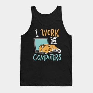 I work on Computers Funny Cat IT Programmer Developer Tank Top